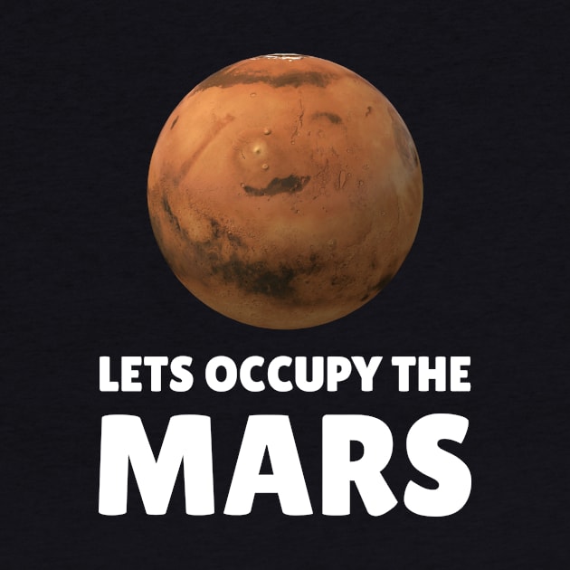 Lets Occupy The Mars by Wise Inks